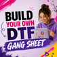 Build Your Own DTF Gang Sheet